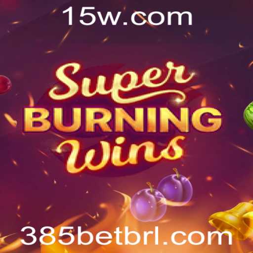 Descubra o Empolgante SuperBurningWins no 385bet
